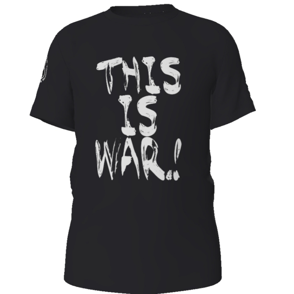 Black Label Couture quote "This is WAR.! T-shirt